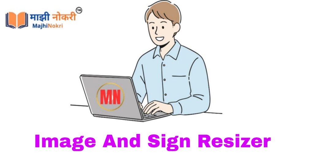 Image And Signature Resizer - Best Majhi Nokri Tool 2026